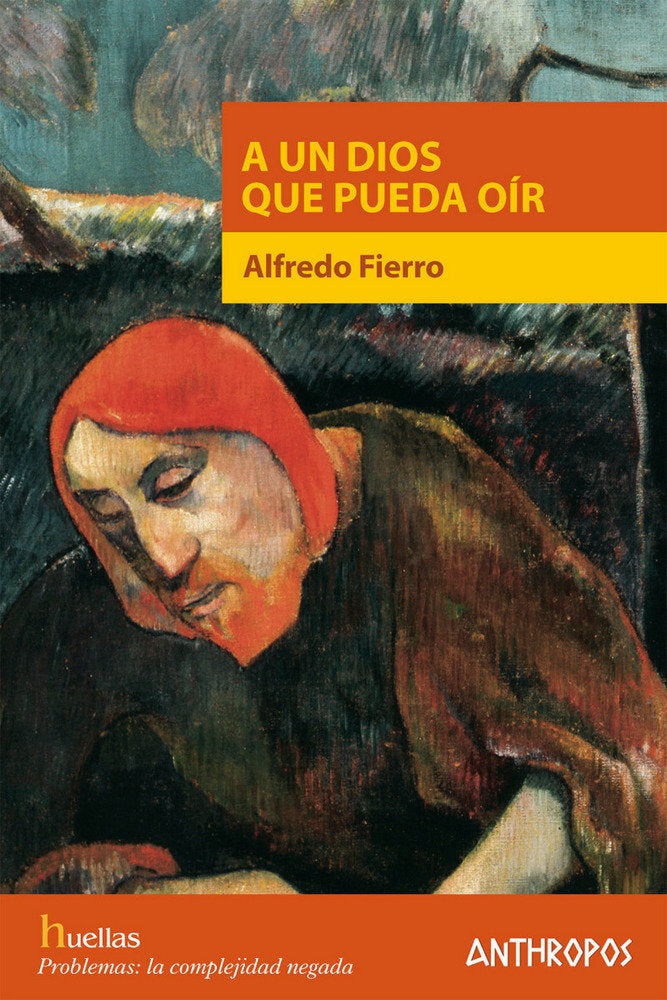 A UN DIOS QUE PUEDA OÍR, de Fierro Bardají, Alfredo | portada del libro