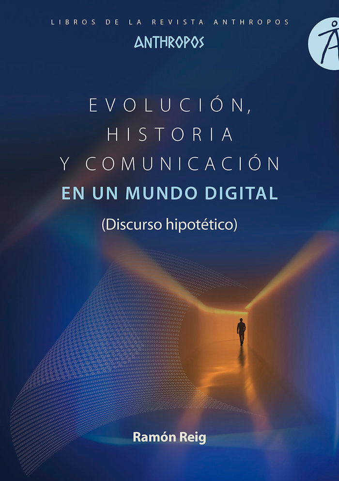 EVOLUCION, HISTORIA Y COMUNICACION EN UN MUNDO DIGITAL, de REIG, RAMON | portada del libro