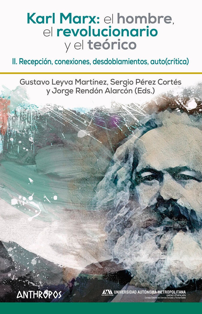KARL MARX: EL HOMBRE, EL REVOLUCIONARIO Y EL TEORICO II, de GUSTAVO LEYVA, SERGIO PEREZ CORTES Y JORGE RENDON,(EDS.) | portad