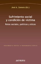 SUFRIMIENTO SOCIAL Y CONDICION DE VICTIMA, de JOSE A. ZAMORA | portada del libro