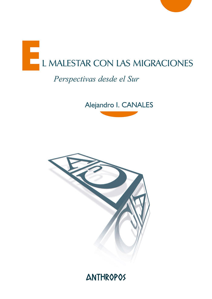 EL MALESTAR CON LAS MIGRACIONES, de CANALES, ALEJANDRO I. | portada del libro