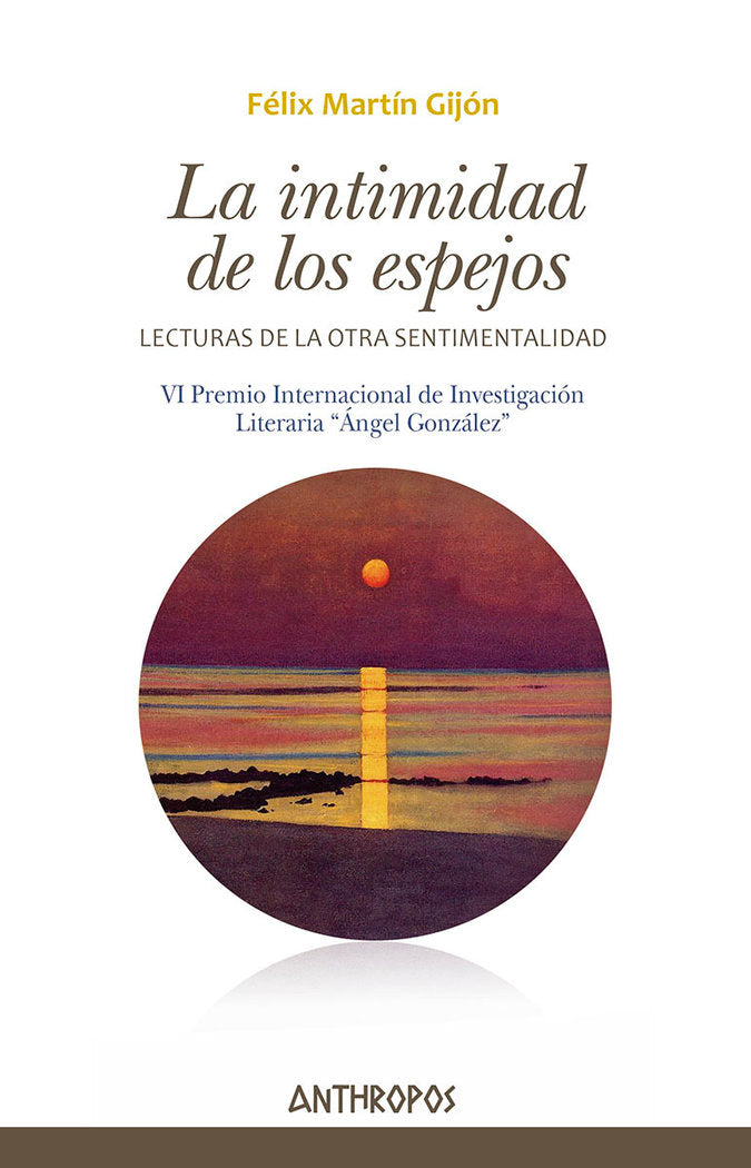 LA INTIMIDAD DE LOS ESPEJOS, de MARTIN GIJON, FELIX | portada del libro