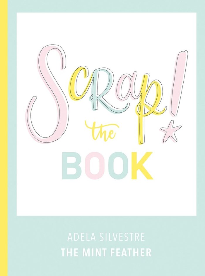 SCRAP! THE BOOK, de Silvestre, Adela | portada del libro