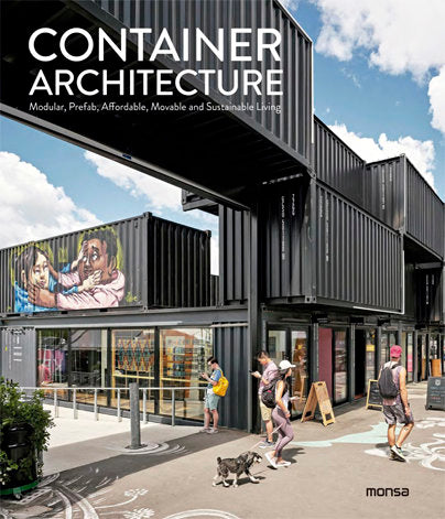 CONTAINER ARCHITECTURE. Modular, Prefab, Affordable, Movable and Sustainable Living | portada del libro