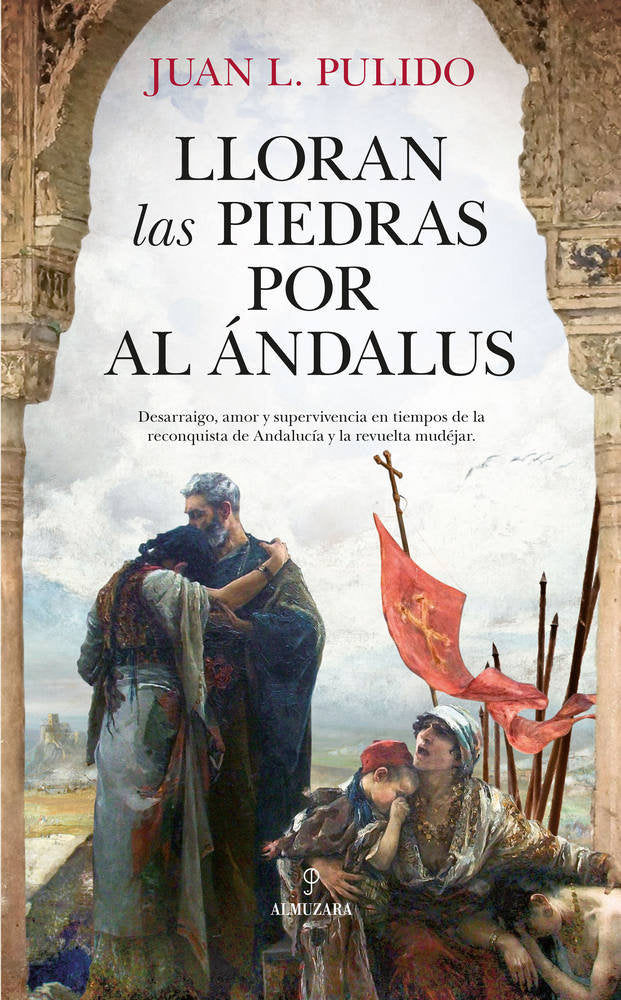 LLORAN LAS PIEDRAS POR AL ﾁNDALUS (OFERT), de Pulido Begines | portada del libro