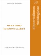 Amor y tiempo en Romano Guardini, de JUAN BARBEITO DIAZ DE BUSTAMANTE | portada del libro