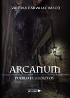 ARCANUM, de VALERIA CARVAJAL VASCO | portada del libro