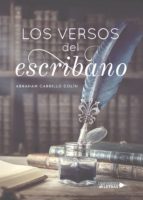 Los versos del escribano, de ABRAHAM  CARRILLO COLIN | portada del libro