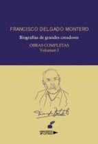 Obras Completas Volumen I, de FRANCISCO DELGADO MONTERO | portada del libro