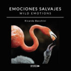 Emociones Salvajes, de RICARDO BACCHINI | portada del libro