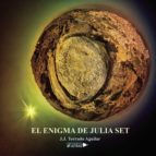 EL ENIGMA DE JULIA SET, de JUAN JOSE TORRADO AGUILAR | portada del libro