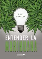 Entender la Marihuana, de BILLY GANESHA | portada del libro