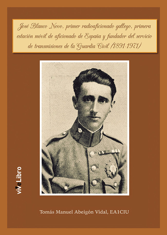 José Blanco Novo, primer radioaficionado gallego, primera estación móvil de aficionado de España y f, de Abeigón Vidal, Tomás
