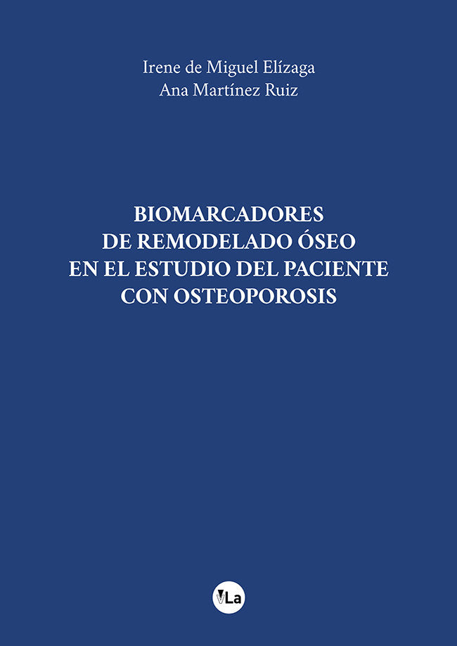 Biomarcadores de remodelado óseo en el estudio del paciente con osteoporosis, de de Miguel Elízaga, Irene | portada del libro