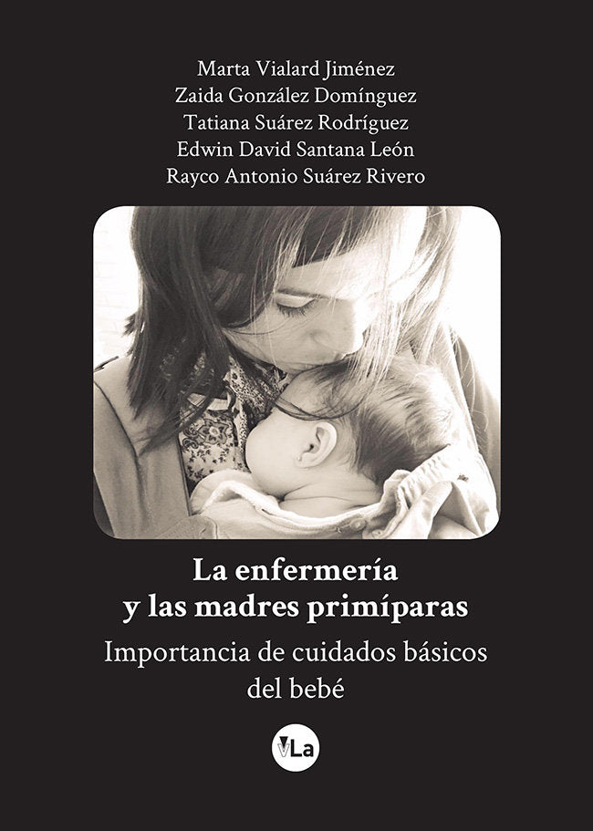 La enfermería y las madres primíparas. Importancia de cuidados básicos del bebé, de Vialard Jiménez, Marta | portada del libr