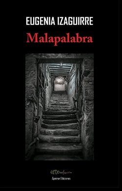 MALAPALABRA, de IZAGUIRRE, EUGENIA | portada del libro