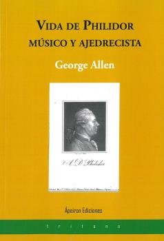 Vida de Philidor. Músico y ajedrecista, de Allen, George | portada del libro