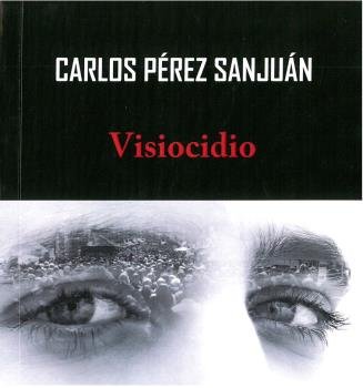 Visiocidio, de Pérez Sanjuán, Carlos | portada del libro