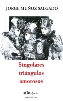 Singulares triángulos amorosos, de Muñoz Salgado, Jorge | portada del libro