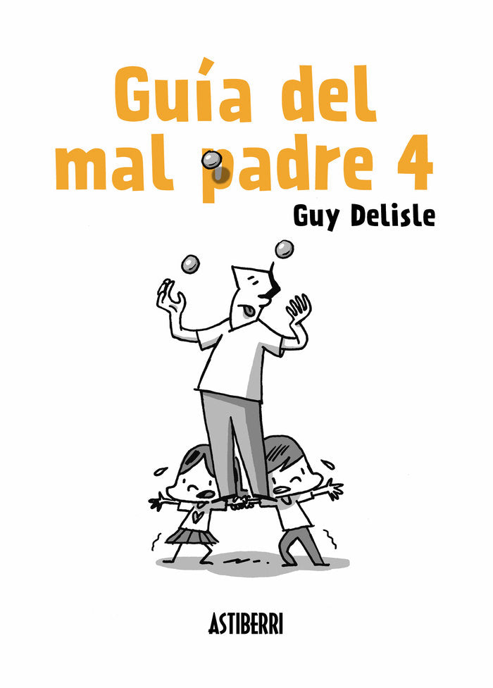 Guía del mal padre 4, de Delisle, Guy | portada del libro