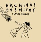 ARCHIVOS COSMICOS 2ｦED, de Flavita Banana | portada del libro