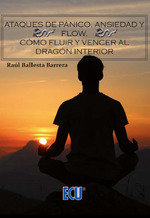 Ataques de pánico, ansiedad y flow., de Ballesta Barrera, Raúl | portada del libro
