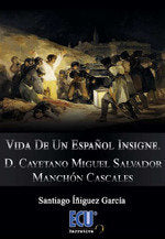 Vida de un español insigne. D. Cayetano Miguel Salvador Manchón Cascales, de Íñiguez García | portada del libro