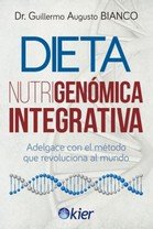 Dieta Nutrigenómica integrativa, de Bianco, Dr. Guillermo Augusto | portada del libro