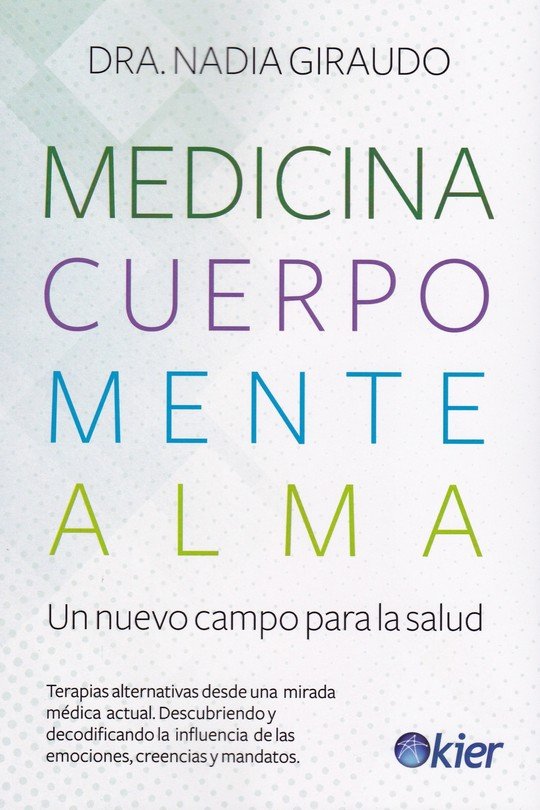 Medicina, cuerpo, mente, alma, de Giraudo, Nadia | portada del libro