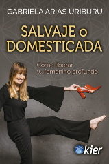 SALVAJE O DOMESTICADA, de ARIAS URIBURU, GABRIELA | portada del libro