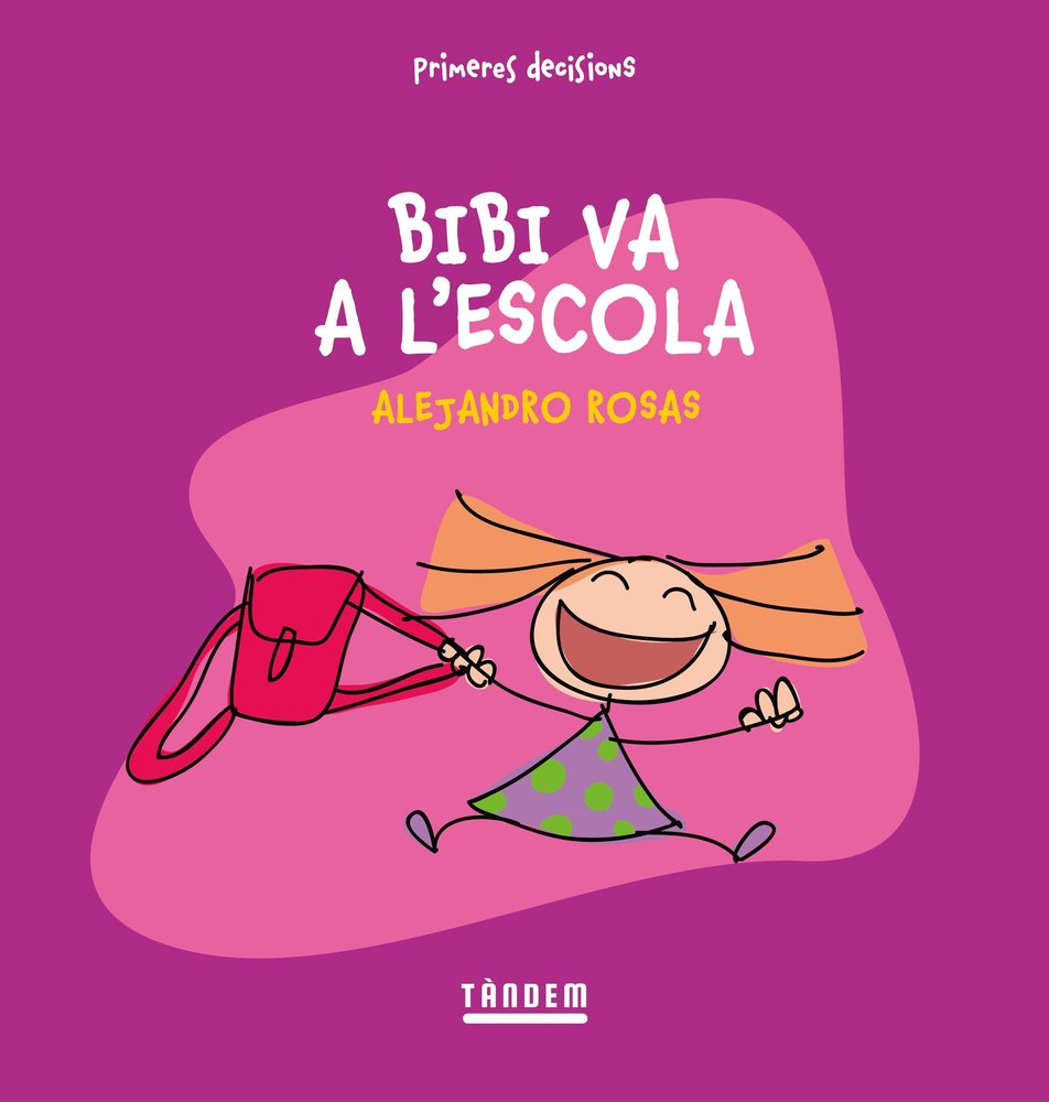 Bibi va a l'escola, de ALEJANDRO ROSAS, ALEJANDRO ROSAS, ALEJAN | portada del libro
