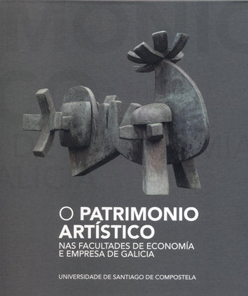 O patrimonio artístico nas Facultades de Economía e Empresa de Galicia | portada del libro
