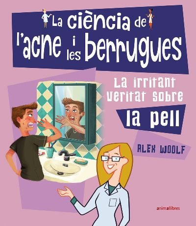La ciència de l'acne i les berrugues, de Woolf, Alex | portada del libro