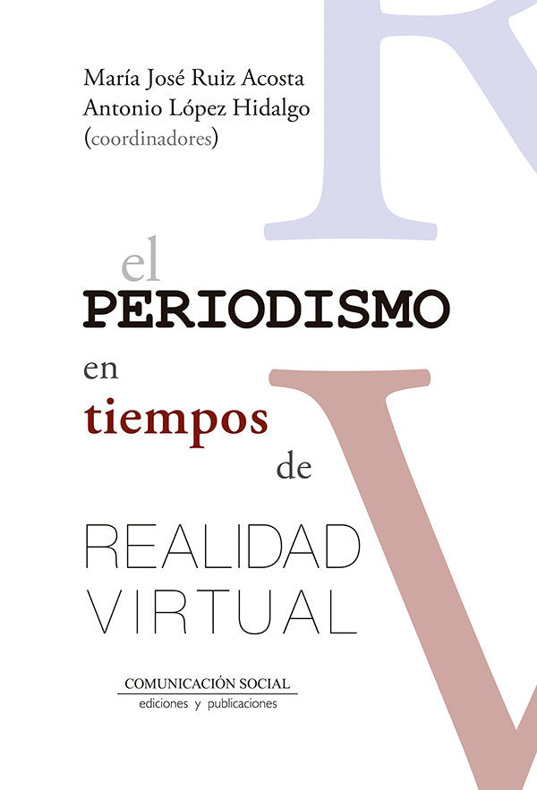 El periodismo en tiempos de realidad virtual, de Ruiz Acosta, María José | portada del libro