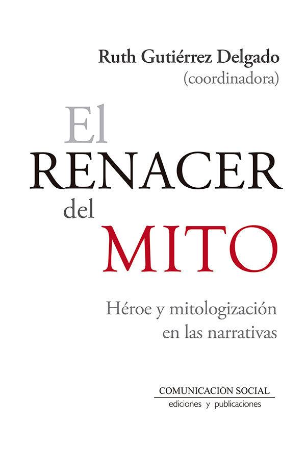 El renacer del mito, de Gutiérrez Delgado, Ruth | portada del libro