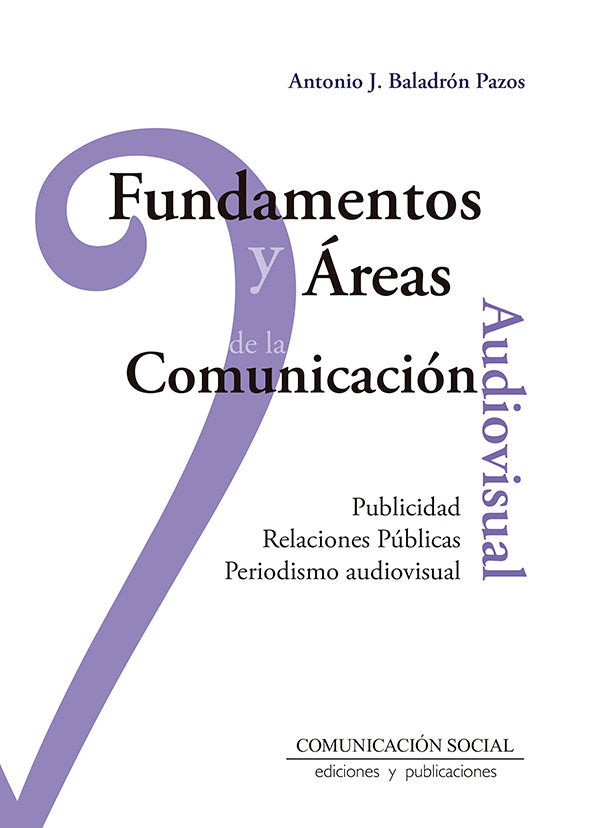 Fundamentos y áreas de la Comunicación Audiovisual, de Baladrón Pazos, Antonio José | portada del libro