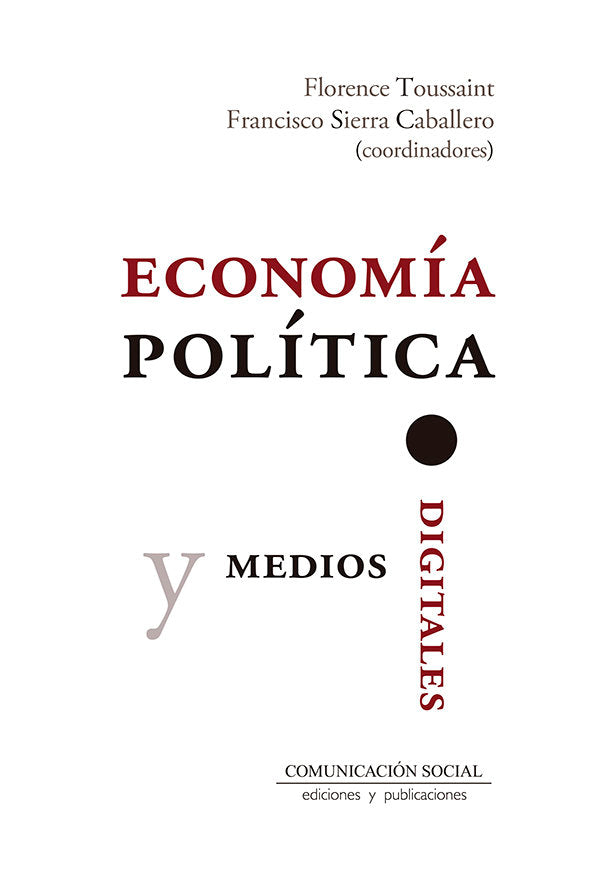 Economía política y medios digitales, de Florence, Toussaint Alcaraz | portada del libro
