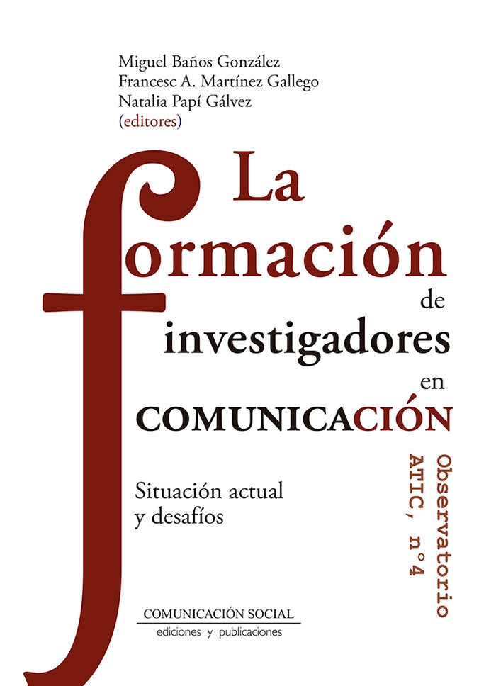 LA FORMACION DE INVESTIGADORES EN COMUNICACION, de BAÑOS GONZALEZ, MIGUEL | portada del libro