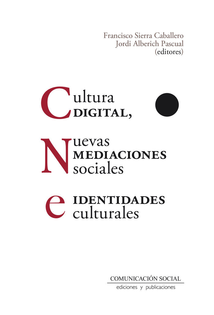 Cultura digital, nuevas mediaciones sociales e identidades culturales, de SIERRA CABALLERO, FRANCISCO | portada del libro