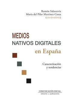 MEDIOS NATIVOS DIGITALES EN ESPAÑA, de SALAVERRIA ALIAGA, RAMON | portada del libro