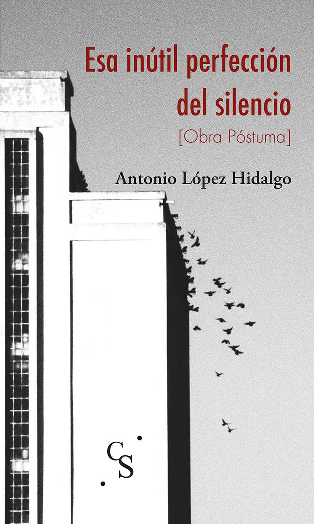 Esa inútil perfección del silencio, de López Hidalgo, Antonio | portada del libro