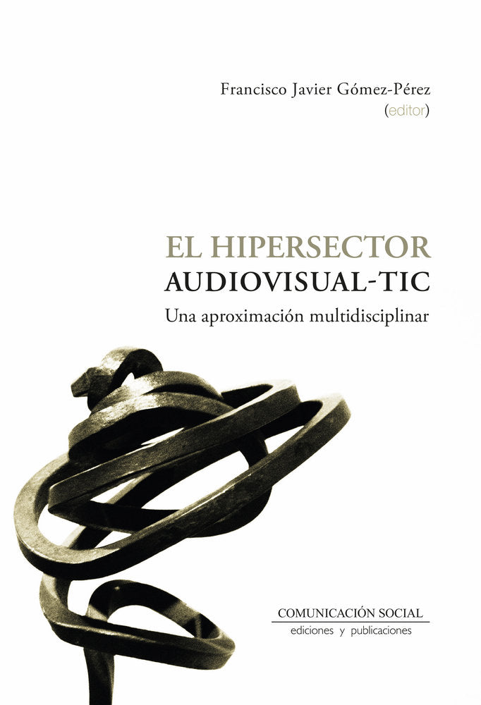 El hipersector audiovisual-TIC, de Gómez Pérez, Francisco Javier | portada del libro