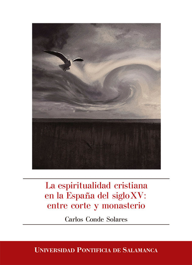 LA ESPIRITUALIDAD CRISTIANA EN LA ESPAÑA DEL SIGLO XV: ENTRE CORTE Y MONASTERIO, de CONDE SOLARE | portada del libro