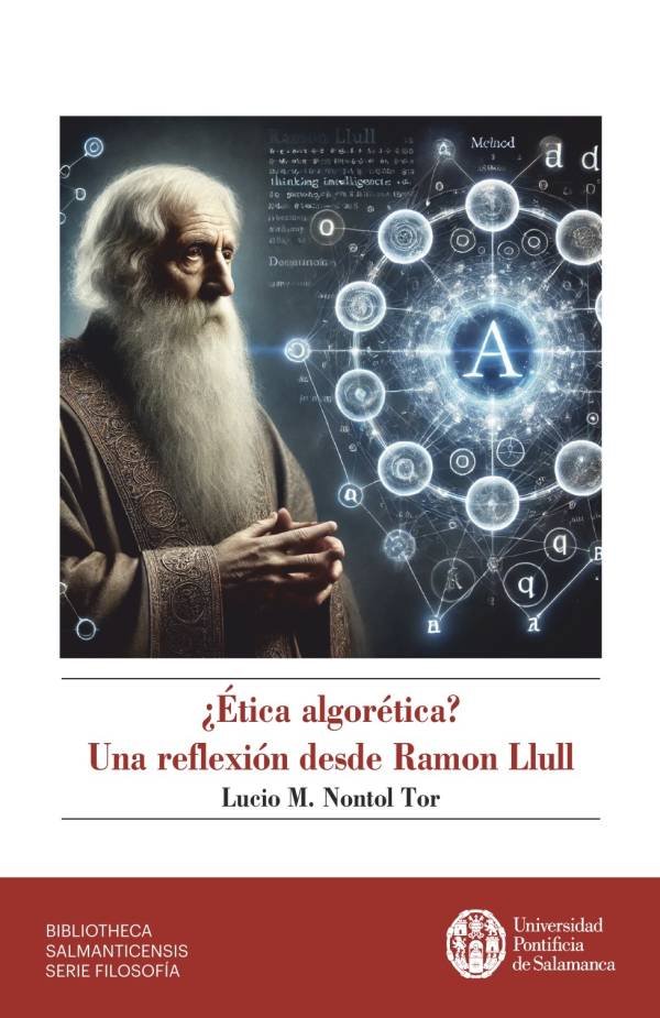 ETICA ALGORETICA UNA REFLEXION DESDE RAMON LLULL, de NONTOL TOR, LUCIO M. | portada del libro