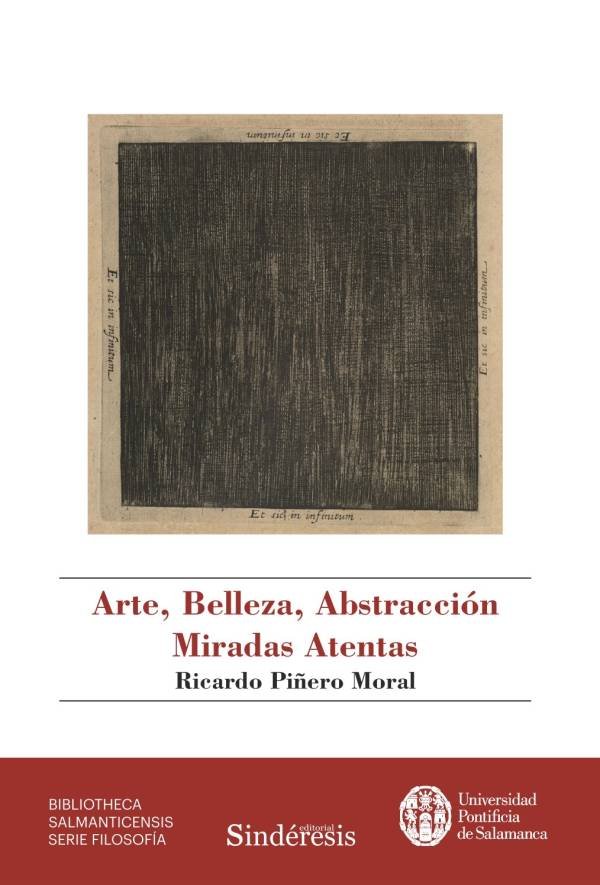 ARTE, BELLEZA, ABSTRACCION. MIRADAS ATENTAS, de RICARDO PIÑERO MORAL | portada del libro