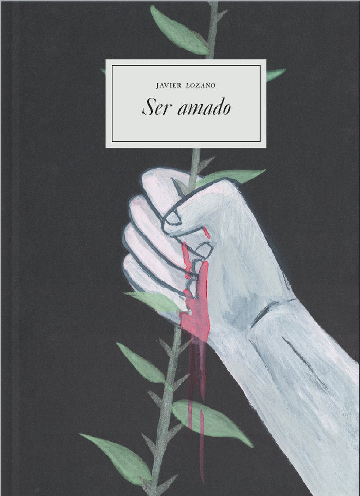 Ser amado, de Lozano Jaén, Javier | portada del libro