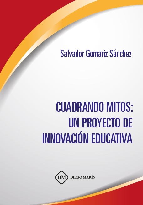 CUADRANDO MITOS: UN PROYECTO DE INNOVACION EDUCATIVA, de GOMARIZ SANCHEZ | portada del libro