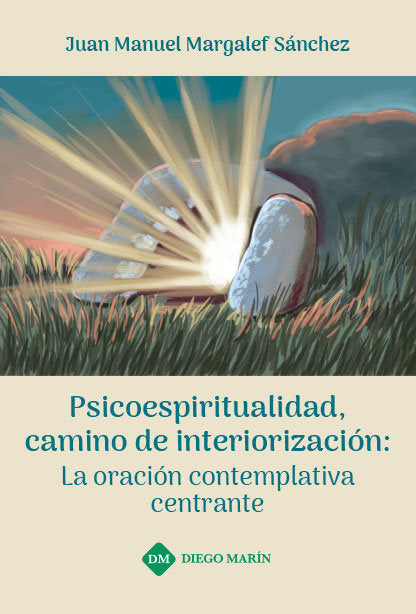PSICOESPIRITUALIDAD, CAMINO DE INTERIORIZACION: LA ORACION CONTEMPLATIVA CENTRANTE, de MARGALEF SANCHEZ | portada del libro