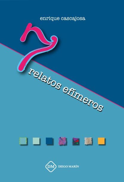 7 RELATOS EFIMEROS, de CASCAJOSA ARROYO | portada del libro