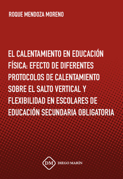 EL CALENTAMIENTO EN EDUCACION FISICA: EFECTO DE DIFERENTES PROTOCOLOS DE CALENTAMIENTO SOBRE EL SALT, de MENDOZA MORENO, ROQU